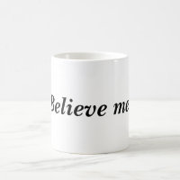 Acredite em mim! Cotação White Mug