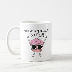 Caneca De Café Acredite em si mesma, sua safada!