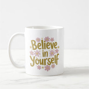 Caneca De Café Acredite em si mesmo motivação floral