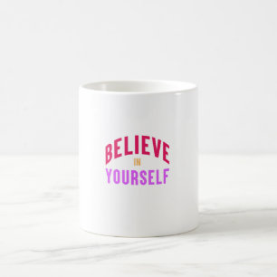 Caneca De Café Acredite em si mesmo - Motivacional e Inspiraciona