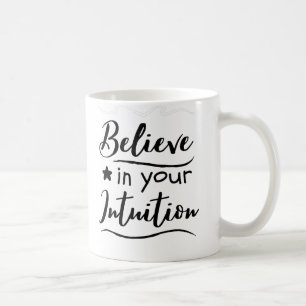Caneca De Café Acredite Em Sua Intuição Citação de Pensamento Pos