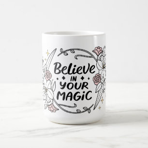 Caneca De Café Acredite em sua magia - Inspiração Floral
