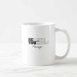 Caneca De Café "Acredite em você sempre"