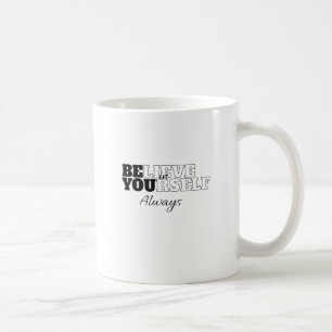 Caneca De Café "Acredite em você sempre"