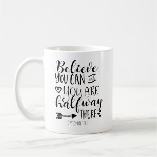 CANECA DE CAFÉ ACREDITE QUE VOCÊ PODE & VOCÊ ESTÁ NA METADE DO CA