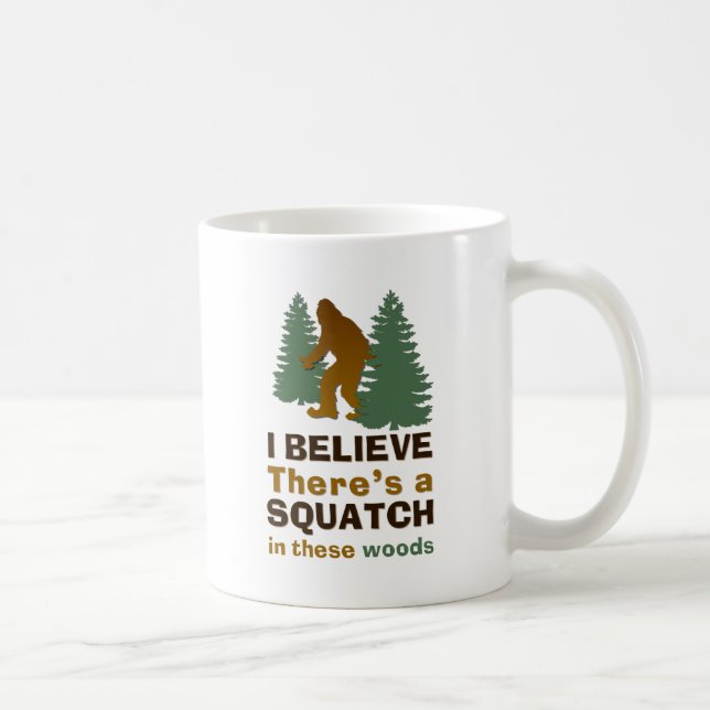 Caneca De Café Acredito que há um SQUATCH nesta floresta (Direita)