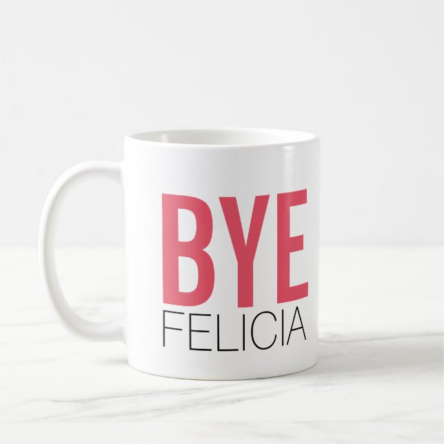 Caneca De Café Adeus Felicia! Citações engraçadas de Meme (Esquerda)
