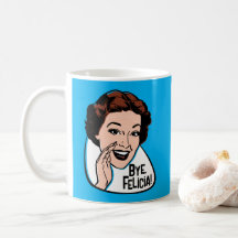 Adeus Felicia Mug