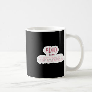 Caneca De Café Adhd É O Meu Autoadesivo De Superpotência