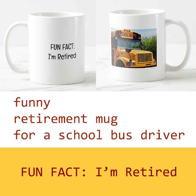 Caneca De Café Adicionar Foto Fato Divertido Sou Motorista de Ôni (Fun Fact: I'm Retired | Funny Retirement Mug for a School Bus Driver | Cute, modern, elegant)