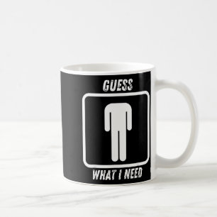 Caneca De Café Adivinhe o que eu preciso