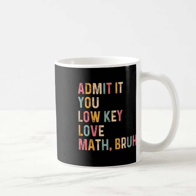Caneca De Café Admita, você ama matemática em segredo, véi. Chá d (Direita)