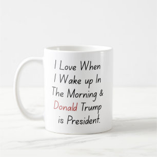 Caneca De Café Adoro quando me Acordar... e Trump é presidente.