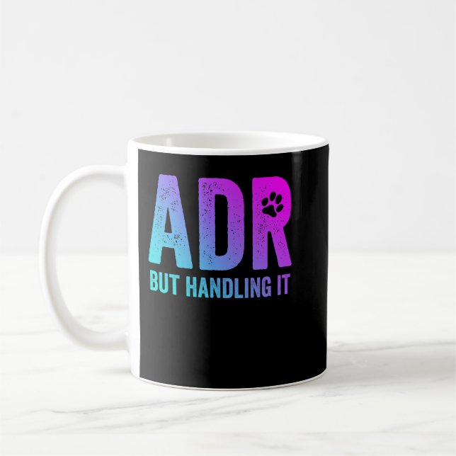 Caneca De Café ADR But Handling It Funny Vet Tech (Esquerda)