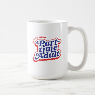 Caneca De Café Adulto em Tempo Parcial