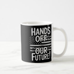 Caneca De Café Afastem-se da nossa futura Anti-Oliga pró-democrac