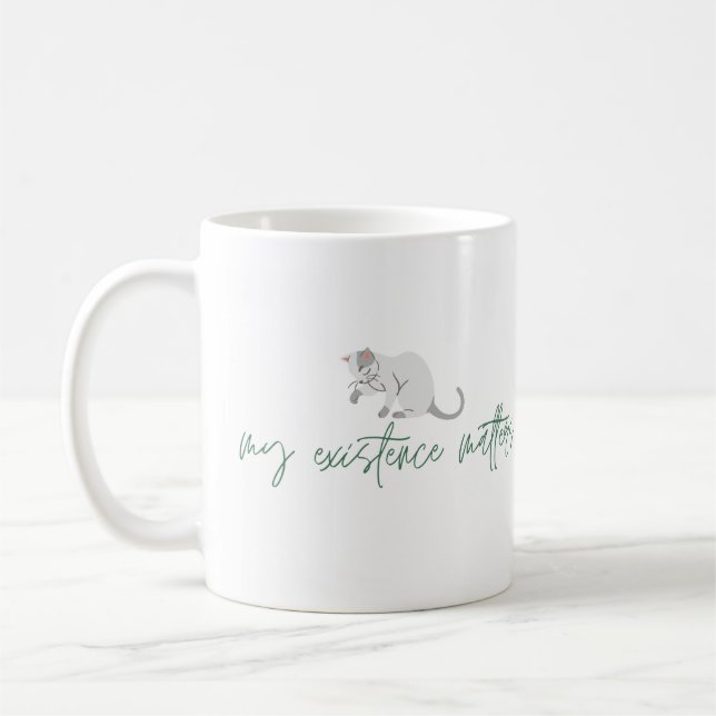 Caneca De Café Afirmação da Cat Mug, "Minha Existência Importa" (Esquerda)
