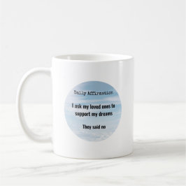 Caneca De Café Afirmação Diária, Apoio dos Entes Queridos, Humor
