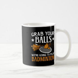 Caneca De Café Agarre O Seu Jogador De Badminton.
