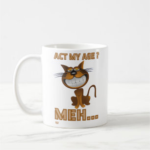 Caneca De Café "AGIR À MINHA IDADE? MEH..." presente de anivers