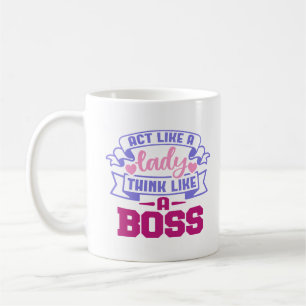 Caneca De Café Agir como uma dama, pensar como um chefe