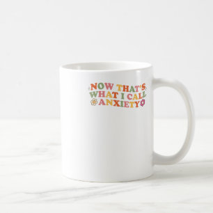 Caneca De Café Agora Isso É O Que Eu Chamo de Adesivo de Ansiedad