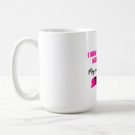 Caneca De Café Agora Me Identifico Como Menopáusica. Meus Pronome