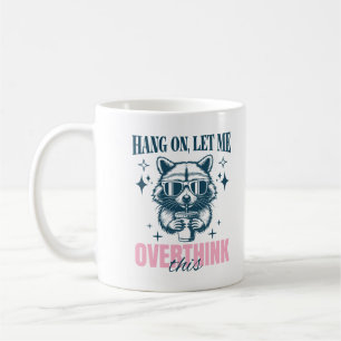 Caneca De Café Aguenta, Deixa-me Pensar Melhor Dito Sarcástico