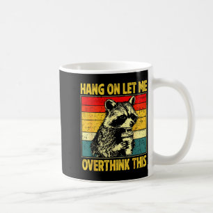 Caneca De Café Aguenta, Deixa-me Pensar Melhor Esta Frase Sarcást