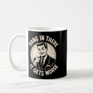 Caneca De Café Aguente Firme Fica Pior Humor Engraçado Sarcástico