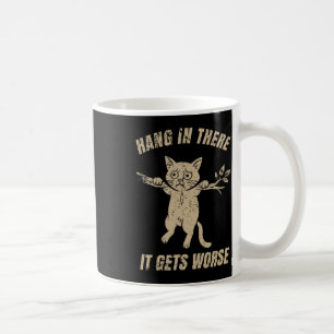 Caneca De Café Aguente Firme, Fica Pior Sarcasmo Retro Gato Hu