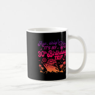 Caneca De Café Ah Navio É Meu Cruzeiros De Aniversário De 30 Anos