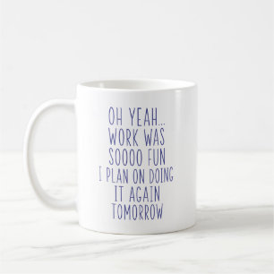 Caneca De Café Ah Sim, o Trabalho Foi Tão Divertido Sarcasmo Engr