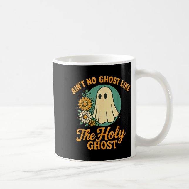 Caneca De Café Ain’t No Ghost Like The Holy Ghosts Christian Cute (Direita)