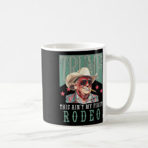 Caneca De Café Aint My First Rodeo Western Cowboy Funny Trump Shi