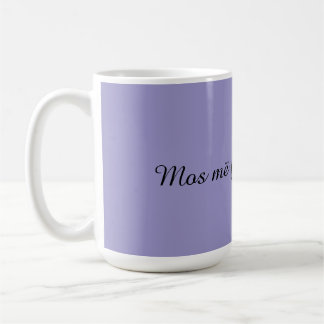 Caneca de café albanesa engraçada “Mos më fol pa p