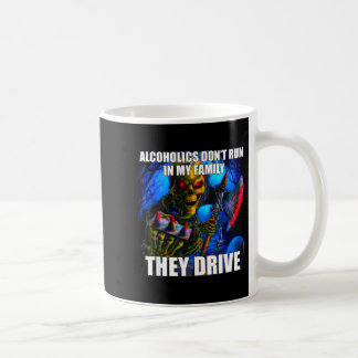 Caneca De Café Alcoólatras Não Correm Na Minha Família Eles Dirig