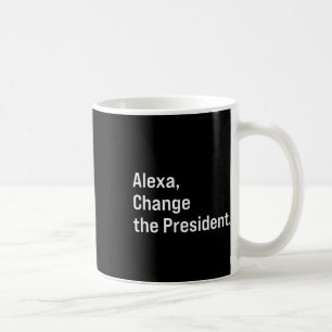 Caneca De Café Alexa, Mude O Presidente Anti Trump Engraçado