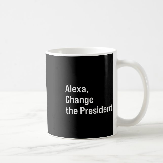 Caneca De Café Alexa, Mude O Presidente Anti Trump Engraçado (Direita)