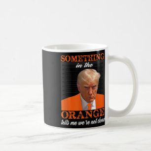Caneca De Café Algo no Laranja me diz que não estamos feitos