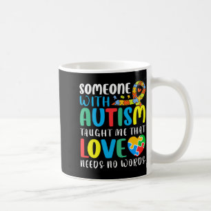 Caneca De Café Alguém Com Autismo Me Ensinou Que O Amor Precisa D