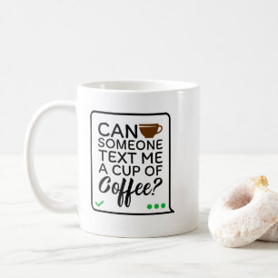 Caneca De Café Alguém Pode Me Enviar Uma Xícara. Coffee Mug