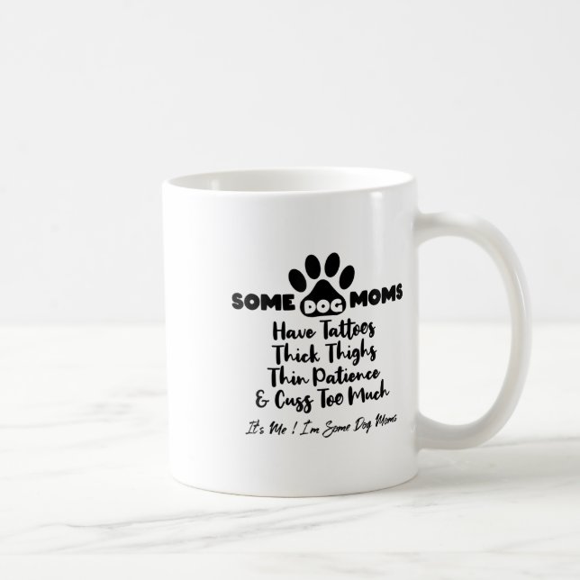 Caneca De Café Algumas Mães De Cachorro Têm Coxas Espessas De Tat (Direita)