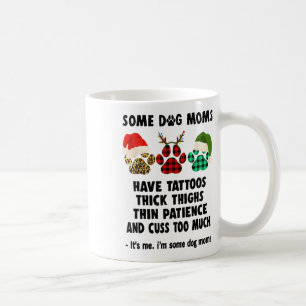 Caneca De Café Algumas Mães De Cachorro Têm Coxas Espessas De Tat