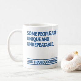 Caneca De Café Algumas pessoas são únicas e irrepetíveis