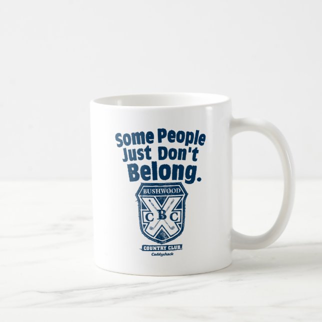 Caneca De Café Algumas Pessoas simplesmente não pertencem | Caddy (Direita)
