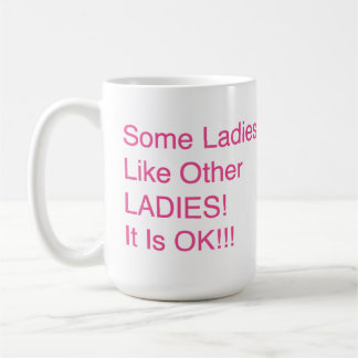 Caneca De Café "Algumas senhoras, como outras SENHORAS! É