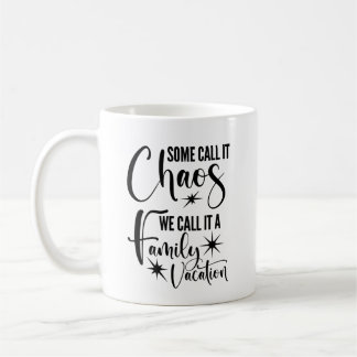 Caneca De Café Alguns Chamam De Caos, Chamamos De Férias Familiar