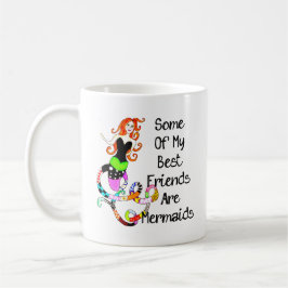 Caneca De Café Alguns de meus melhores amigos são sereias