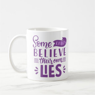 Caneca De Café alguns mentirosos acreditam nas suas próprias ment